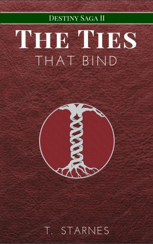 The Ties That Bind (Destiny Saga #2) cover Thumb