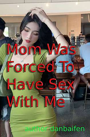 Mom Was Forced To Have Sex With Me cover Thumb