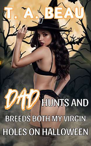 Dad Hunts and Breeds Both My Virgin Holes on Halloween cover Thumb