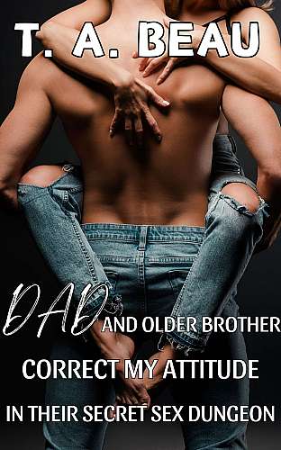 Dad and Older Brother Correct My Attitude in Their Secret Sex Dungeon cover Thumb