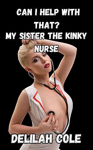 Can I Help With That? My Sister the Kinky Nurse cover Thumb