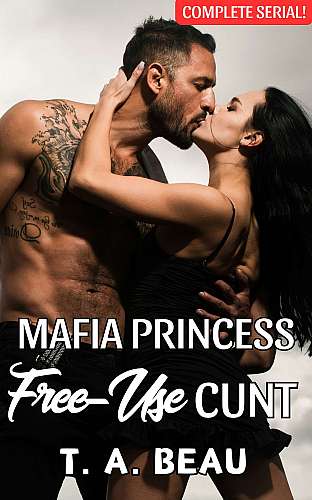 Mafia Princess Free-Use Cunt Serial (Stories 1-6) cover Thumb