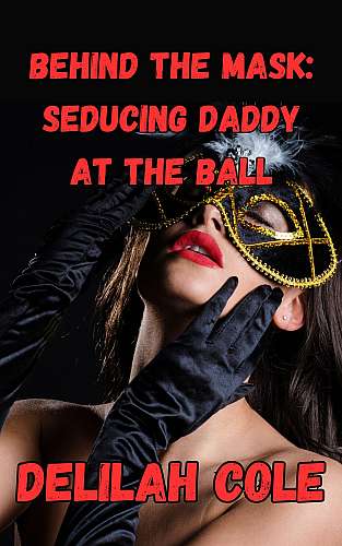 Beneath the Mask: Seducing Daddy at the Ball cover Thumb