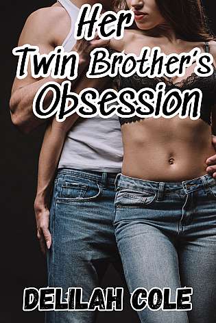 Her Twin Brother's Obsession-Brother/sister Incest, jealousy, possessiveness, felching cover Thumb