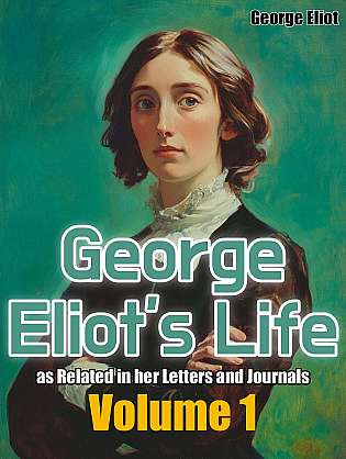 George Eliot's Life as Related in her Letters and Journals cover Thumb