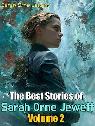 The Best Stories of Sarah Orne Jewett- Volume 2 cover Thumb