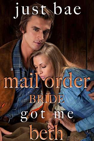 A Mail Order Bride Got Me: Beth cover Thumb