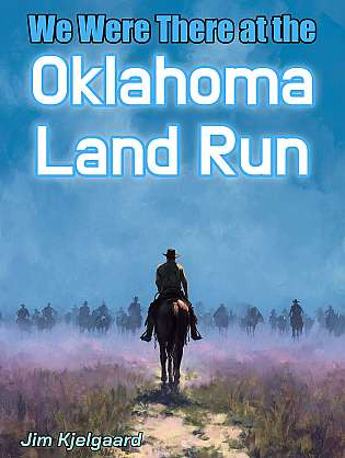 We Were There at the Oklahoma Land Run cover Thumb