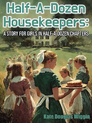 Half-A-Dozen Housekeepers: A Story for Girls in Half-A-Dozen Chapters cover Thumb