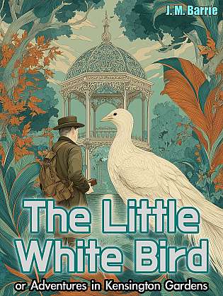 The Little White Bird Or Adventures in Kensington Gardens cover Thumb