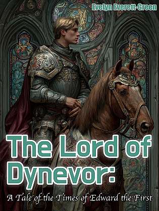 The Lord of Dynevor: A Tale of the Times of Edward the First cover Thumb