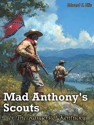 Mad Anthony's Scouts or, The Rangers of Kentucky cover Thumb