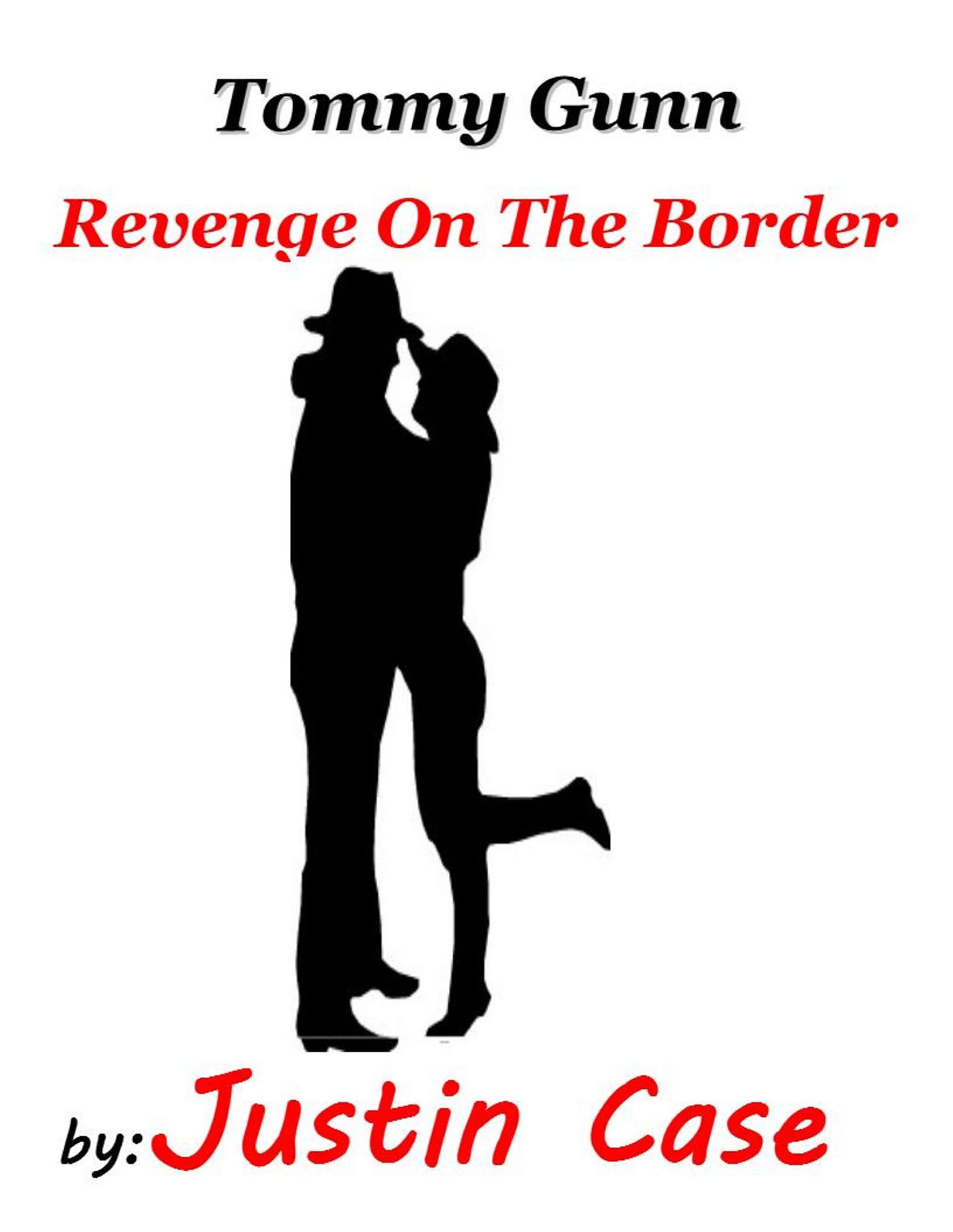 Book Tommy Gunn Book One Revenge On The Border By Justin Case