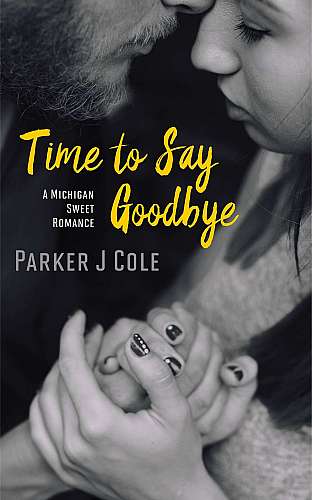 Time to Say Goodbye: A Clean Enemies to Lovers Romance (Michigan Sweet Romance) cover Thumb