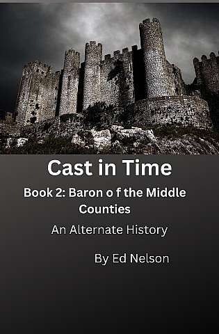 Cast in Time Book 2: Baron of the Middle Counties cover Thumb