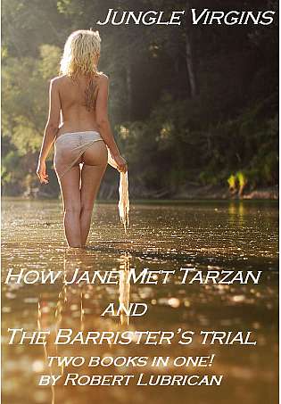 Two book special: Jungle Virgins - How Jane Met Tarzan and The Barrister's Trial cover Thumb