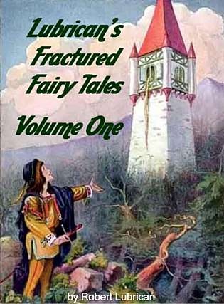 Lubrican's Fractured Fairy Tales and Naughty Nursery Rhymes - Volume One cover Thumb