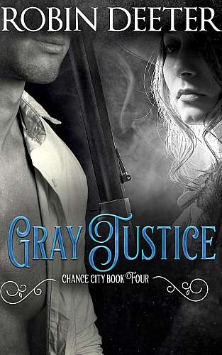 Gray Justice: The Chance City Series Book Four cover Thumb