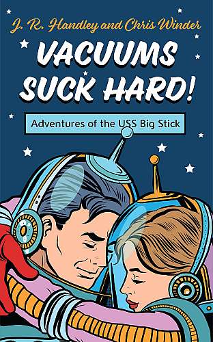 Vacuums Suck Hard! The Adventures of the USS Big Stick cover Thumb